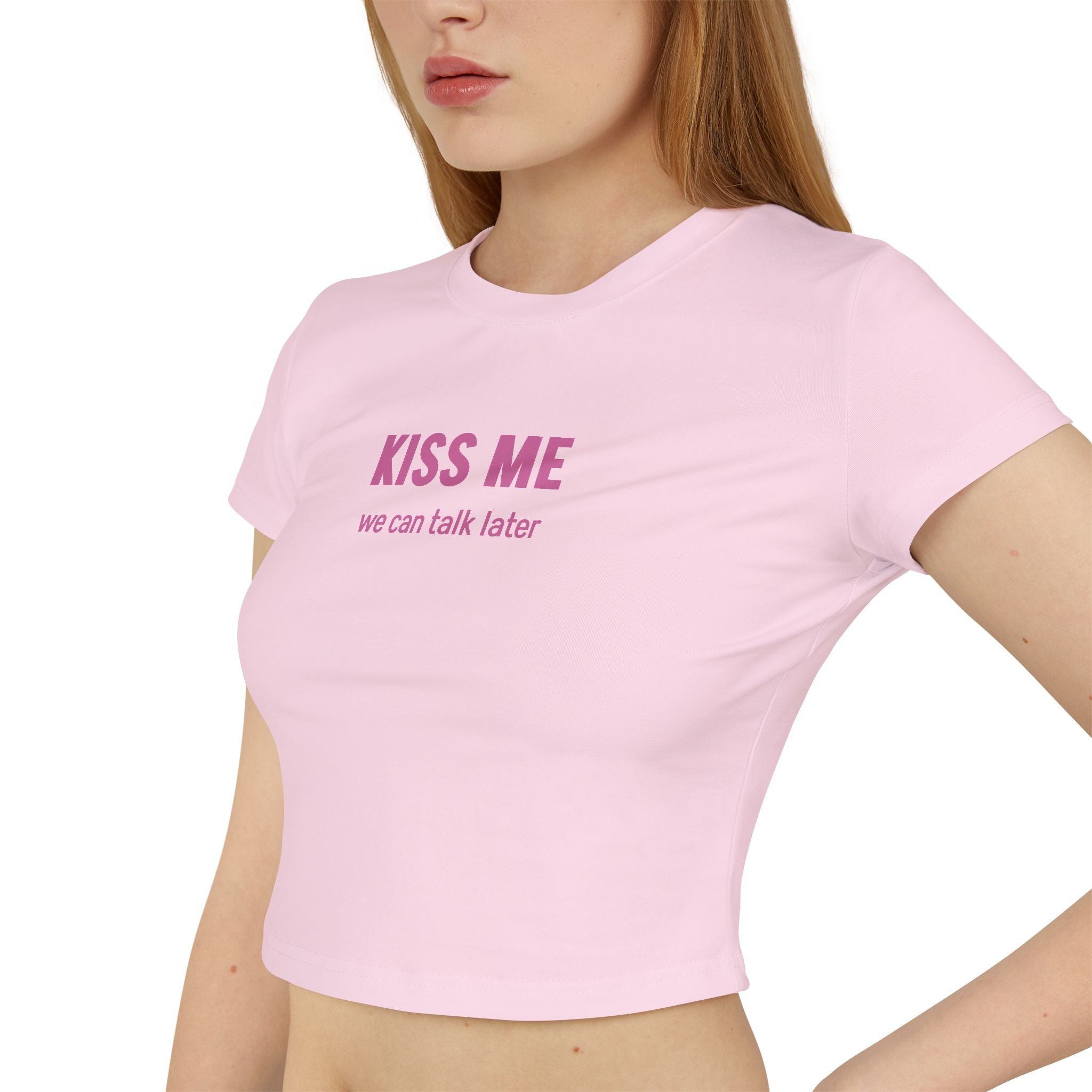 Kiss Me, We Can Talk Later Baby Tee