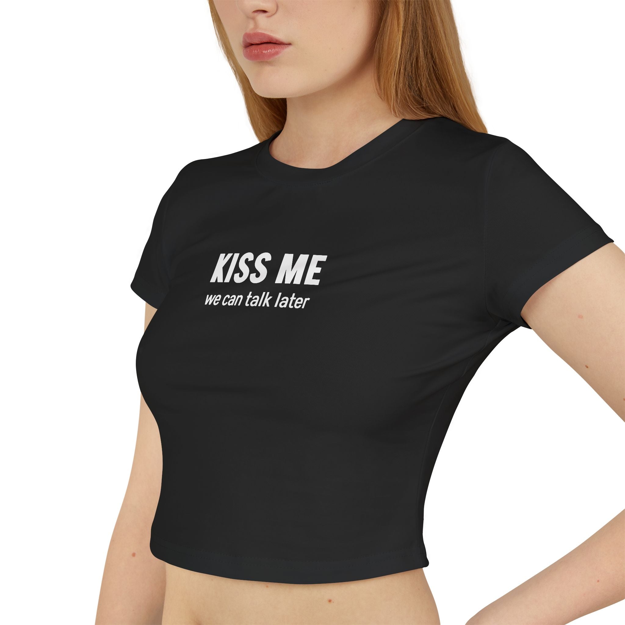 Kiss Me, We Can Talk Later Baby Tee