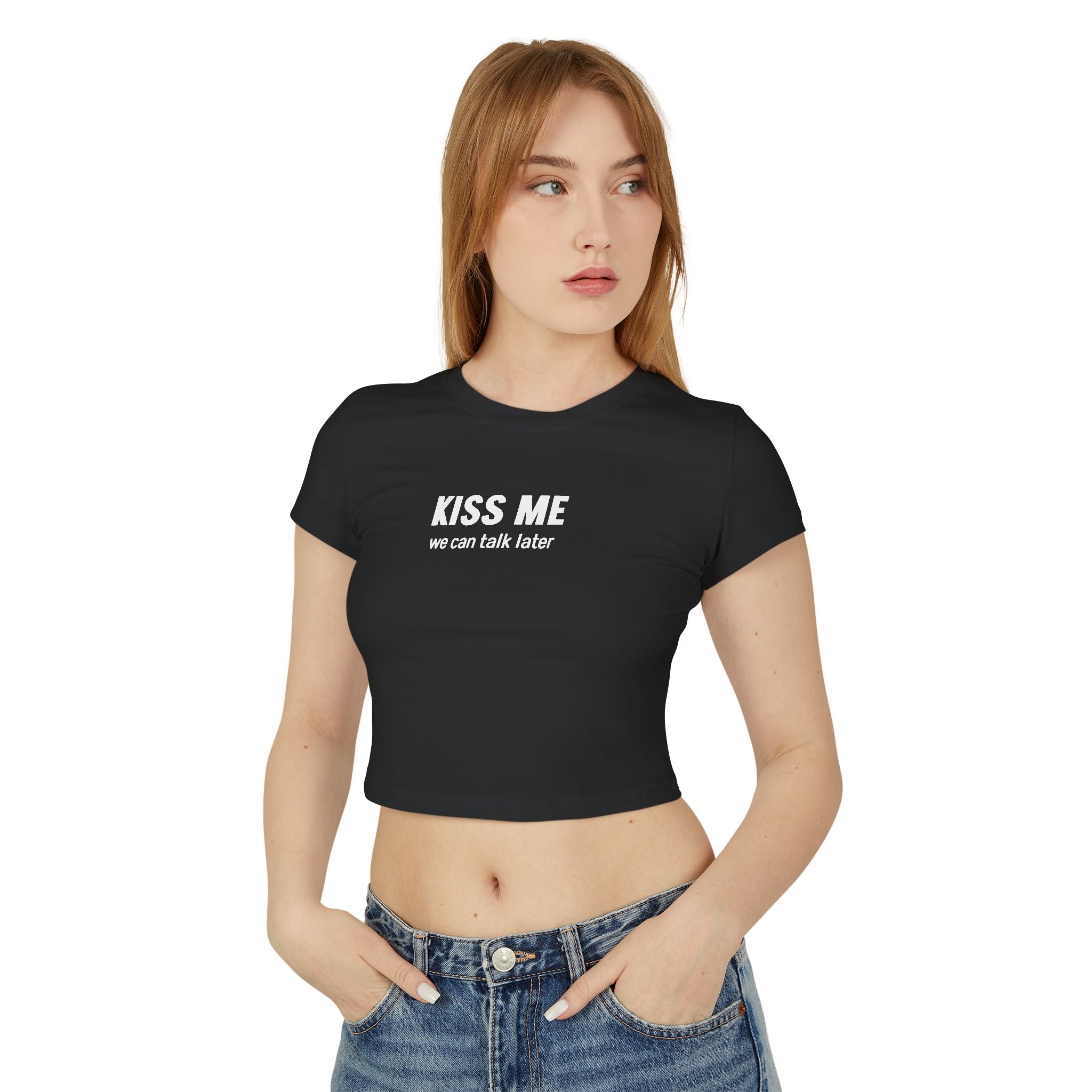 Kiss Me, We Can Talk Later Baby Tee